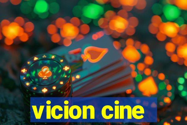 vicion cine